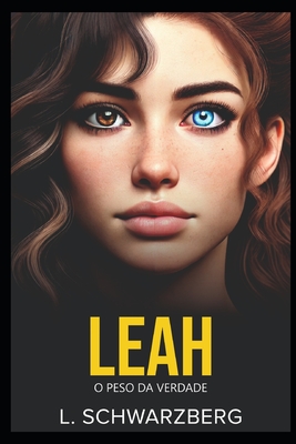 Leah: O Peso da Verdade - L. Schwarzberg