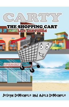 Coperta cărții 'Carty the Shopping Cart: Lost and Found - Joseph Demichele'