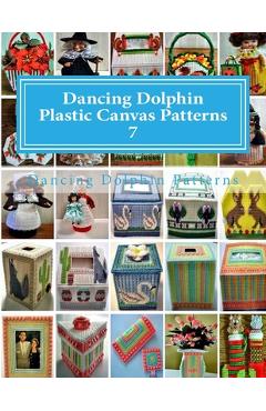 Coperta cărții 'Dancing Dolphin Plastic Canvas Patterns 7: DancingDolphinPatterns.com - Dancing Dolphin Patterns'