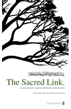 The Sacred Link - Ala Hadrat Ahmad Rida