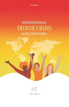 Poza produsului Empreendedoras Brasileiras Além-Fronteiras (Volume II) - Sandra M. Chammem