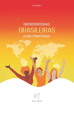 Empreendedoras Brasileiras Além-Fronteiras (Volume II) - Sandra M. Chammem