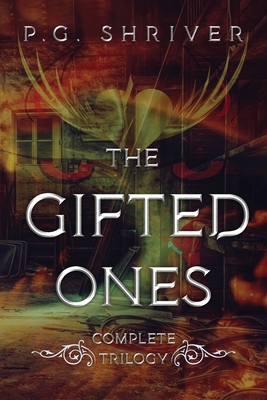 The Gifted Ones Trilogy: A Teen Superhero Sci Fi Collection - P. G. Shriver