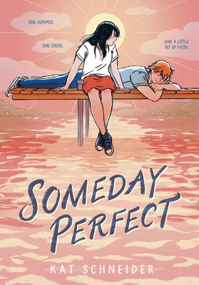 Coperta cărții 'Someday Perfect: (A Graphic Novel) - Kat Schneider'