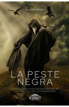 Poza produsului La Peste Negra: La Pandemia más devastadora en la historia de la humanidad - Diego Ignacio Ramos