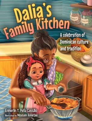 Dalia's Family Kitchen: A celebration of Dominican culture and tradition - Enmerlin Y. Peña Castillo