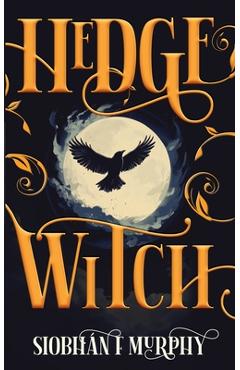 Coperta cărții 'Hedge Witch - Siobhán F. Murphy'