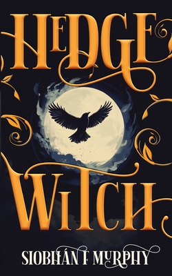 Hedge Witch - Siobhán F. Murphy