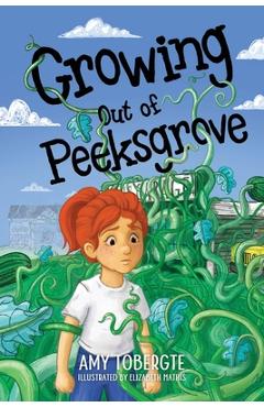 Poza produsului Growing Out of Peeksgrove - Amy Tobergte