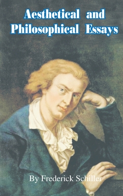 Aesthetical and Philosophical Essays - Frederick Schiller