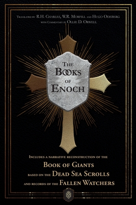 The Books of Enoch Includes a narrative reconstruction of the Book of Giants based on the Dead Sea Scrolls and records of the Fallen Watchers - 