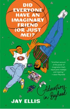 Poza produsului Did Everyone Have an Imaginary Friend (or Just Me)?: Adventures in Boyhood - Jay Ellis