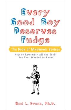 Poza produsului Every Good Boy Deserves Fudge: The Book of Mnemonic Devices - Rod L. Evans