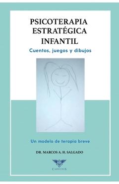 Coperta cărții 'Psicoterapia estratégica infantil: Cuentos, juegos y dibujos. Un modelo de terapia breve - Grupo Ígneo'