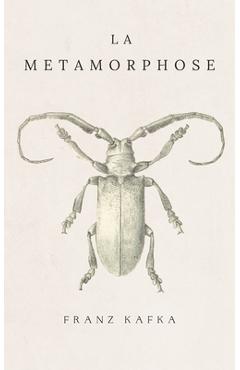 Coperta cărții 'La Métamorphose: de Franz Kafka Traduction française -'