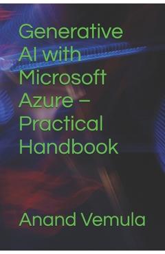 Coperta cărții 'Generative AI with Microsoft Azure - Practical Handbook - Anand Vemula'