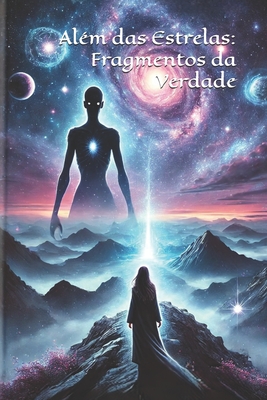 Além das Estrelas: Fragmentos da Verdade - Malu Fernandes Sanchez