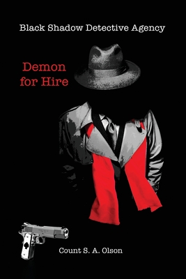 Black Shadow Detective Agency: Demon for Hire - Count S. A. Olson