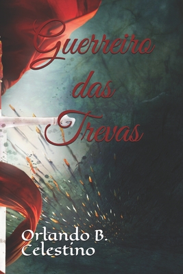 Guerreiro das Trevas - Eliana Dos Santos Celestino