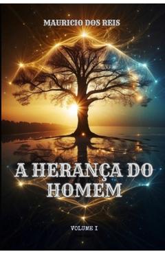 Coperta cărții 'A Herança Do Homem: O Começo de Tudo - Mauricio Dos Reis'