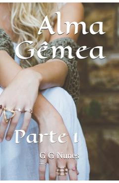 Coperta cărții 'Alma Gêmea: Parte 1 - G. G. Nunes'