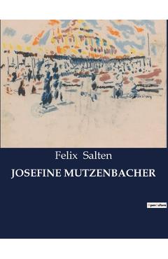 Coperta cărții 'Josefine Mutzenbacher - Felix Salten'