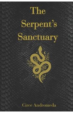 Coperta cărții 'The Serpent's Sanctuary: In the Void's Embrace, a Kingdom is Forged - Circe Andromeda'
