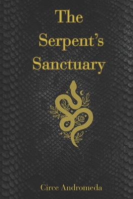 The Serpent's Sanctuary: In the Void's Embrace, a Kingdom is Forged - Circe Andromeda