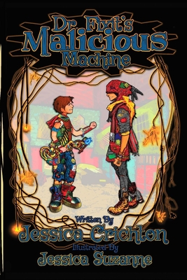 Dr. Fixit's Malicious Machine - Jessica Crichton
