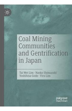 Coperta cărții 'Coal Mining Communities and Gentrification in Japan - Tai Wei Lim'
