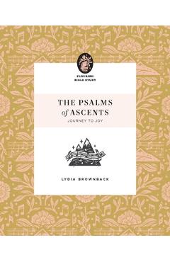 Poza produsului The Psalms of Ascents: Journey to Joy - Lydia Brownback