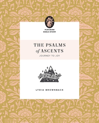 The Psalms of Ascents: Journey to Joy - Lydia Brownback