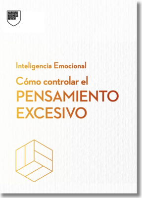 Coperta cărții 'Cómo Controlar El Pensamiento Excesivo.Serie Inteligencia Emocional HBR (Managing Overthinking Spanish Edition) - Alice'