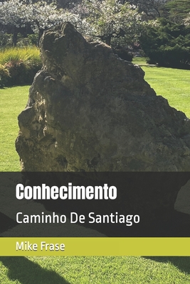 Conhecimento: Caminho De Santiago - Mike Frase