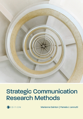Strategic Communication Research Methods - Marianne Dainton