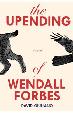Poza produsului The Upending of Wendall Forbes - David Giuliano