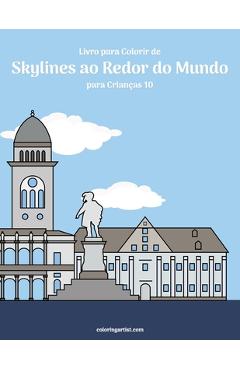 Coperta cărții 'Livro para Colorir de Skylines ao Redor do Mundo para Crianças 10 - Nick Snels'