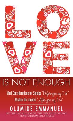 Love Is Not Enough - Olumide Emmanuel
