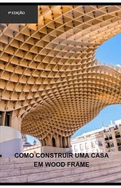 Poza produsului Como construir uma casa em wood frame - Rholmer Philipe Lobo Da Silva