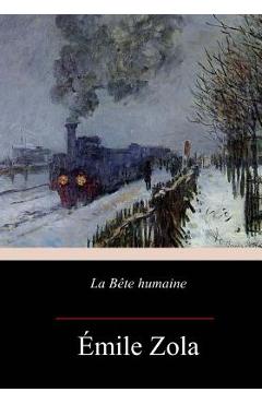 Coperta cărții 'La Bête humaine - Emile Zola'