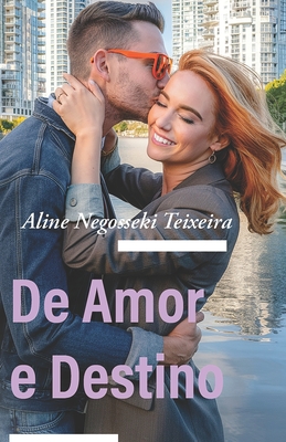 De Amor e Destino - Aline Negosseki Teixeira
