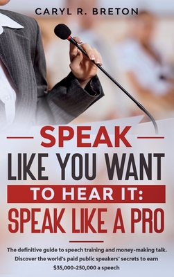 Speak Like A Pro - Caryl R. Breton