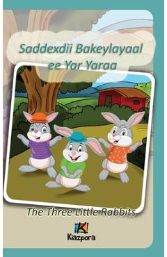 Coperta cărții 'Saddexdii Bakeylayaal ee Yar Yaraa - Somali Children's Book - The Three Little Rabbits: The Three Little Rabbits'