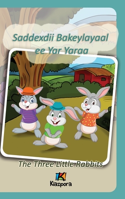 Coperta cărții 'Saddexdii Bakeylayaal ee Yar Yaraa - Somali Children's Book - The Three Little Rabbits: The Three Little Rabbits'