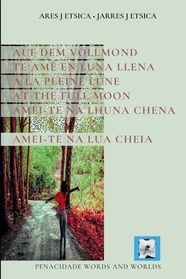 Amei-te na lua cheia [PT DE ES FR EN MWL] - Ares J. Etsica