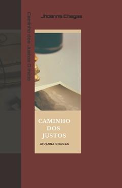 Coperta cărții 'Caminho dos Justos: O início - Jhoanna Chagas'