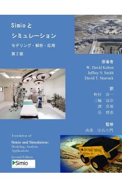 Coperta cărții 'Simio and Simulation: Modeling, Analysis, Applications: Second Edition - Japanese Translation - W. David Kelton'