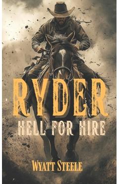 Coperta cărții 'Ryder - Hell for Hire: Classic Western Novel - Wyatt Steele'