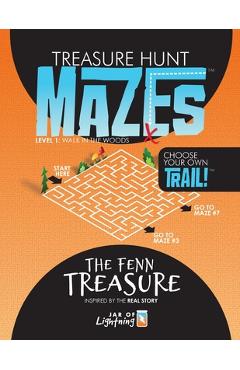Coperta cărții 'Treasure Hunt Mazes, The Fenn Treasure: Level 1, Choose Your Own Trail! - Rob Baddorf'
