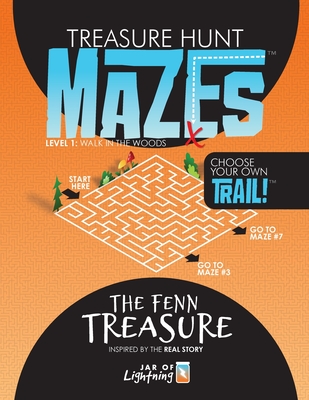 Treasure Hunt Mazes, The Fenn Treasure: Level 1, Choose Your Own Trail! - Rob Baddorf